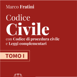 Codice di Diritto Civile e Procedura civile con leggi complementari di Marco Fratini 2025. 2 Tomi.