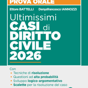 Ultimissimi casi di diritto civile 2026 per la prova orale dell'esame di avvocato 2025-2026 con tracce e casi svolti