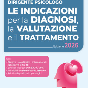 Concorso Dirigente Psicologo. Le indicazioni per la diagnosi, la valutazione e il trattamento