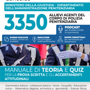 Concorso 3350 Allievi Agenti del Corpo di Polizia Penitenziaria. Manuale di teoria e quiz