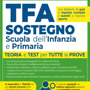 Manuale TFA Sostegno per la scuola dell'infanzia e primaria 2026 con Teoria e Test per tutte le prove e prove assegnate nei precedenti concorsi