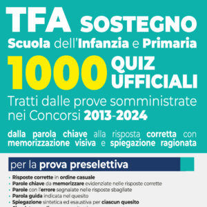 TFA Sostegno 2026 1000 Quiz ufficiali per la Scuola dell'Infanzia e Primaria per la prova preselettiva