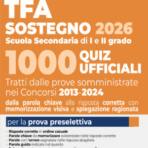 TFA Sostegno 2026 1000 Quiz ufficiali per la Scuola Secondaria di I e II grado per la prova preselettiva.