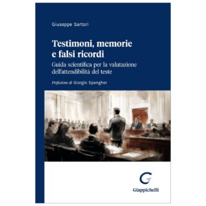 Testimoni, memorie e falsi ricordi Guida scientifica per la valutazione dell'attendibilità del teste