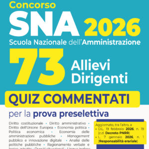 Concorso SNA 2026 per 73 Allievi Dirigenti Quiz Commentati per la prova preselettiva