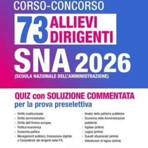 Concorso 73 Allievi dirigenti SNA 2026 - Quiz con soluzione commentata per la prova selettiva