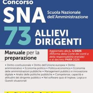 Concorso SNA Scuola Nazionale dell’Amministrazione – 73 Allievi Dirigenti – Manuale per la preparazione – 307