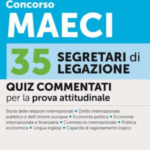 Concorso MAECI 2026 – 35 Segretari di Legazione – Quiz commentati per la prova attitudinale – 333/2