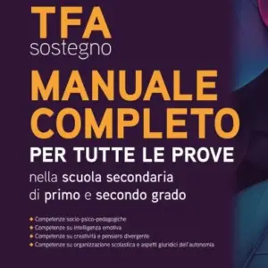 TFA sostegno Manuale completo per tutte le prove nella scuola secondaria di primo e secondo grado
