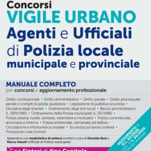 Concorsi Vigile Urbano – Agenti e Ufficiali di Polizia locale, municipale e provinciale – Manuale completo – 330