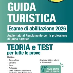 Guida turistica - Esame Abilitazione 2026. Teoria e Test per tutte le prove