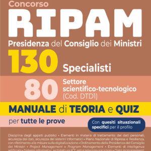 Concorso 130 Ripam Presidenza del consiglio dei Ministri 80 specialisti settore scientifico Manuale di Teoria e quiz per tutte le prove