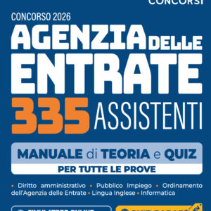 Concorso Agenzia delle Entrate ADE 335 Assistenti Manuale di teoria e quiz per tutte le prove