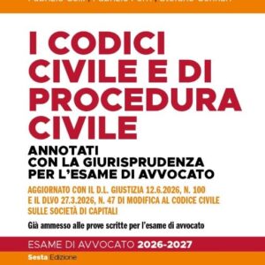 I codici civile e di procedura civile annotati con la giurisprudenza per l'esame di avvocato