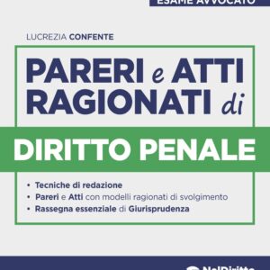 Pareri e Atti ragionati di Diritto Penale per l'esame di Avvocato 2026-2027