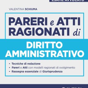 Pareri e Atti ragionati di Diritto Amministrativo per l'esame di Avvocato 2026-2027