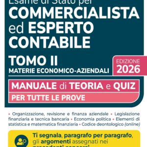 Manuale Esame di Stato per Commercialista ed Esperto contabile TOMO II Materie economico-aziendali 2026