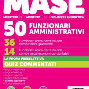 Concorso MASE – 50 posti – 36 Funzionari amministrativi con competenze giuridiche – 14 Funzionari amministrativi con competenze economico-contabili – Manuale – 348