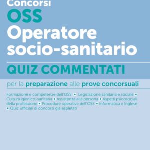 Concorsi OSS Operatore Socio-Sanitario – Quiz commentati per la preparazione alle prove concorsuali – 320/3a