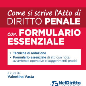 Come si scrive l'atto di Penale 2026 con Formulario per l'esame scritto di Avvocato
