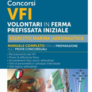 Concorsi VFP1 Volontari in Ferma Prefissata Iniziale -Esercito, Marina, Aeronautica – Manuale – NE/480